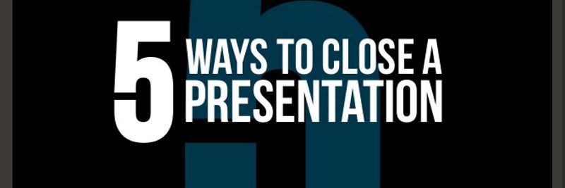 How to Close a Presentation